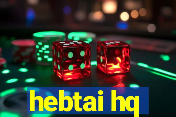 hebtai hq